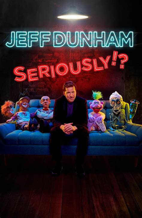 JEFF DUNHAM: SERIOUSLY!? JEFF DUNHAM: SERIOUSLY!? comedy