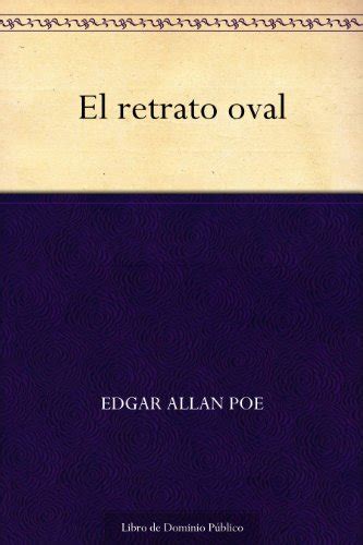 El Retrato Oval Spanish Edition Ebook Poe Edgar Allan