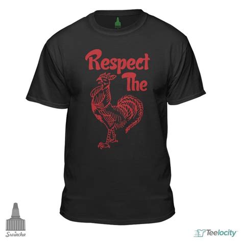 Respect The Sriracha Hot Sauce Official T Shirt Shirts Graphic Tee