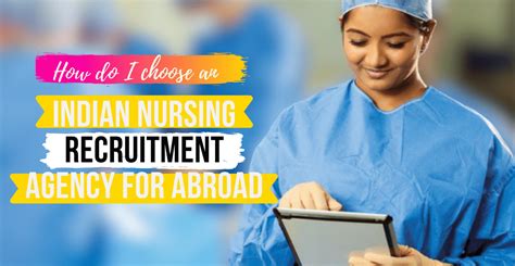 how do i choose an indian nursing recruitment agency for abroad