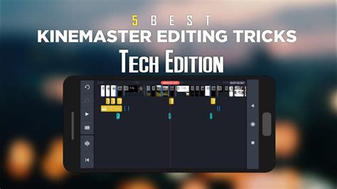 Best 5 Editing Tricks In Kinemasterkinemaster Tutorial Youtube