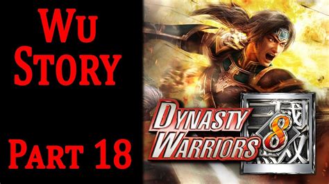 Dynasty warriors 8 introduces some new elements for the basic gameplay, as well as expand on some of the basics in previous games. Dynasty Warriors 8 English Walkthrough - Wu Story part 18 Pursuit at Shouchun (Hypothetical ...