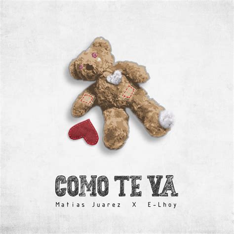 Como Te Va Song And Lyrics By Matias Juarez E Lhoy Spotify