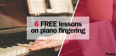 6 Free Lessons On Piano Fingering Pianist