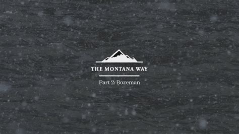 The Montana Way Part 2 Bozeman Visit Montana Youtube
