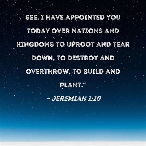 Jeremiah 1 10 See I Have Appointed You Today Over Nations And Kingdoms
