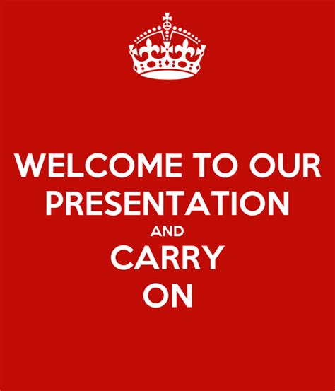 Welcome To Our Presentation And Carry On Poster Nishil