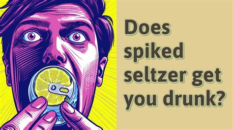 does spiked seltzer get you drunk youtube