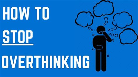 How to stop overthinking step 3: How To Avoid Overthinking! - YouTube