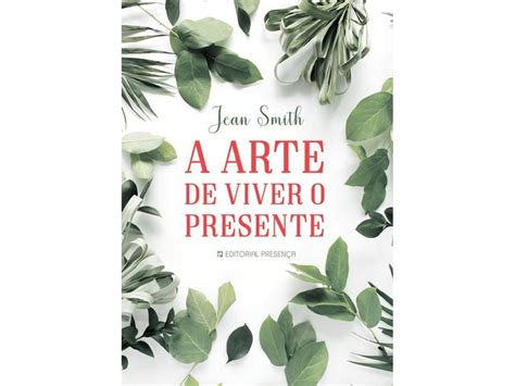 Livro A Arte De Viver O Presente De Jean Smith Worten Pt