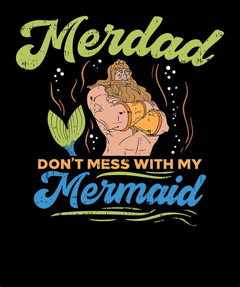 Merdad Shirt I Mermaid Dad T Digital Art By Bi Nutz Fine Art America