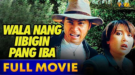 Wala Nang Iibigin Pang Iba Full Movie Hd Sharon Cuneta Cesar Montano Youtube