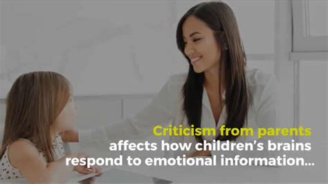 Parents Criticism Affects How Childrens Brains Respond To Emotional