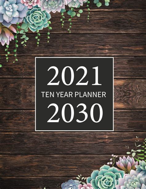 2021 2030 Ten Year Planner Monthly Calendar 10 Year Schedule And