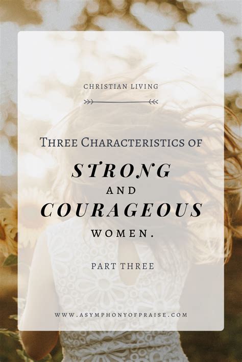Part Three Characteristics Of Strong And Courageous Women — Symphony Of