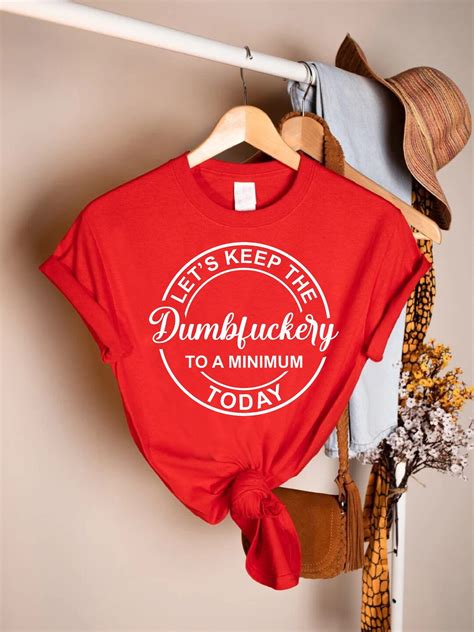 let s keep the dumbfuckery to a minimum today tee mothers day t for mom womens funny tee