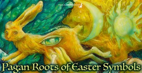 Easter Bunny Eggs And Other Christianized Pagan Symbols Of Spring