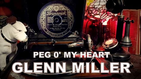 Peg O My Heart Glenn Miller And His Orchestra Brunswick 03807 Youtube