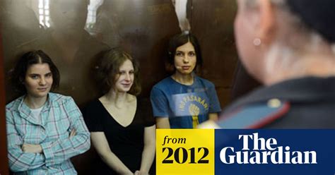 Pussy Riot Members Face Threat Of Violence In Russian Jail Lawyer Warns Russia The Guardian