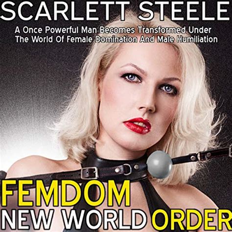 Amazon Com Femdom New World Order A Once Powerful Man Becomes