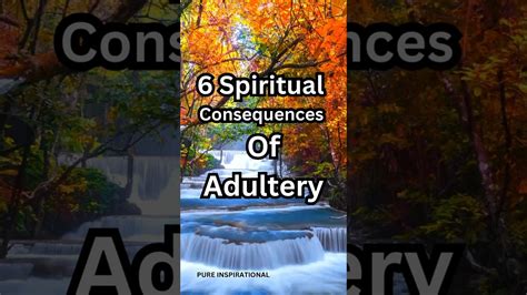 6 Spiritual Consequences Of Adultery Consequences Spiritual Adultery