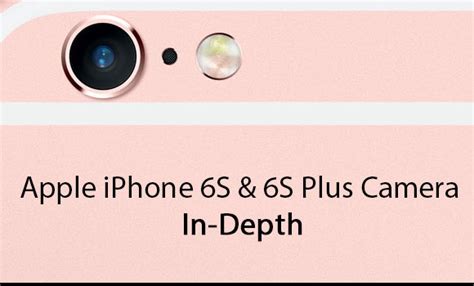 Iphone 6s 6s Plus Camera Specs Features