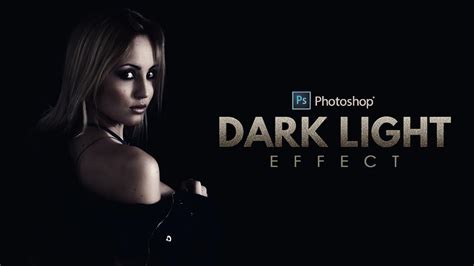 How To Create Dark Light Portraits In Photoshop Photo Effect Tutorial
