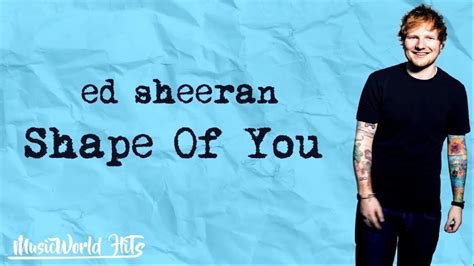 Fill up your bag and i fill up a plate. Ed Sheeran's Shape of You Got Cross 200 Million Plus ...