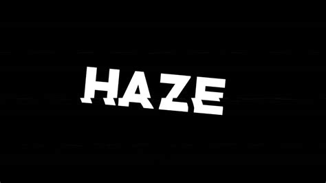 Haze Intro Youtube