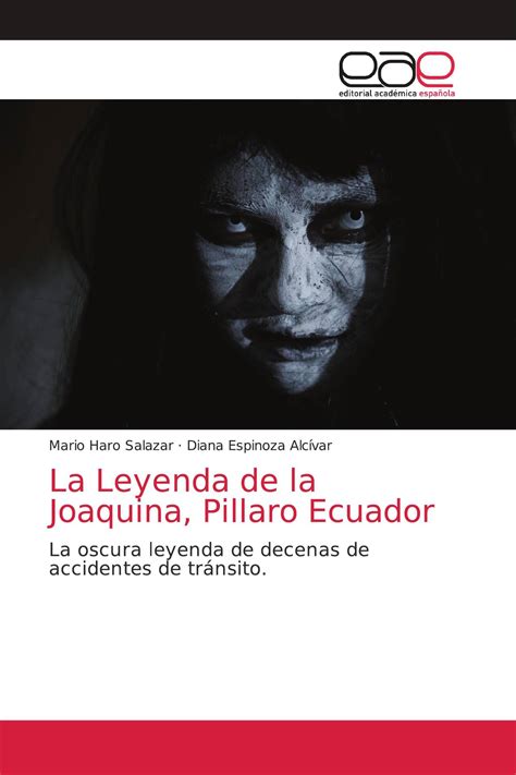 La Leyenda De La Joaquina Pillaro Ecuador 978 620 3 87324 5