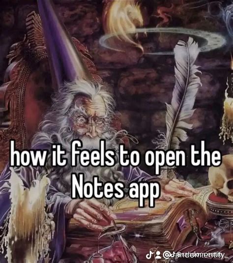 How It Feels To Open The Notes App Know Your Meme