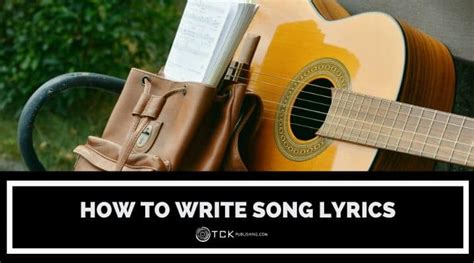 How To Write Song Lyrics In 5 Simple Steps Tck Publishing