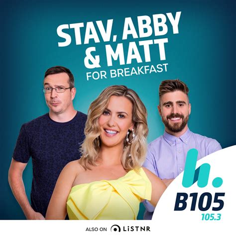 Full Show If Youre Not A 10 Youre A Stav Abby And Matt Podcast B105 Brisbane Stav