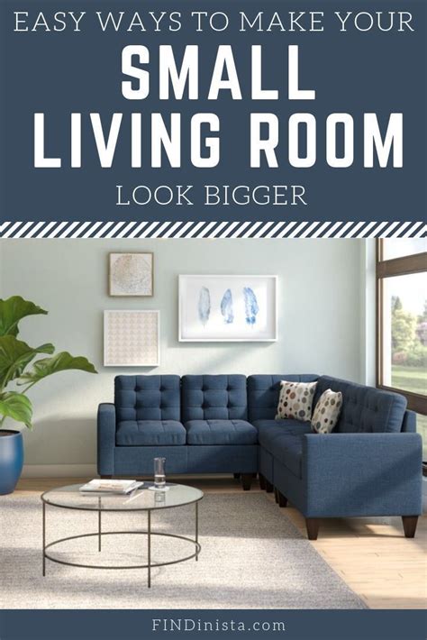 19 Easy Ways To Make A Small Living Room Look Bigger Home Design