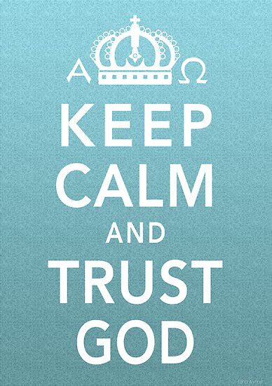 Keep Calm And Trust God By Lana Wynne