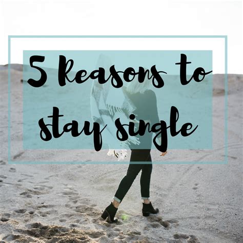 5 Reasons To Stay Single Relationships Love Supportive Single