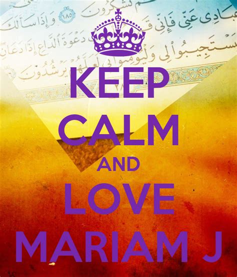 Keep Calm And Love Mariam J Poster Az Keep Calm O Matic