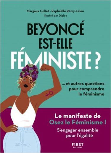 Beyoncé Est Elle Féministe Guide Pratique Pour Comprendre Le Féminisme Midilibrefr