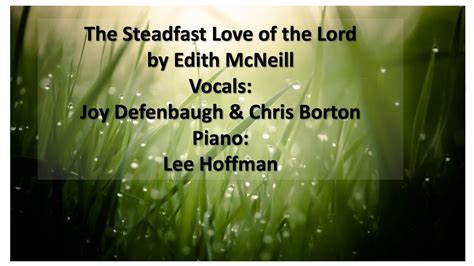 Steadfast Love Of The Lord By Edith Mcneill Youtube