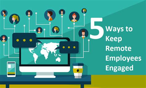 5 Ways To Keep Remote Employees Engaged