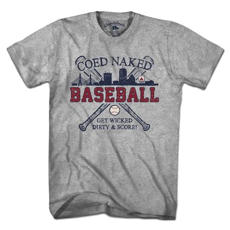 Coed Naked Baseball T Shirt Chowdaheadz