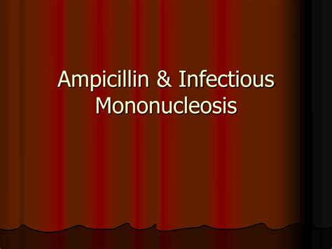 Ppt Ampicillin And Infectious Mononucleosis Powerpoint Presentation