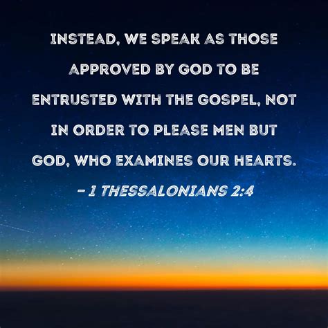 1 Thessalonians 24 Instead We Speak As Those Approved By God To Be