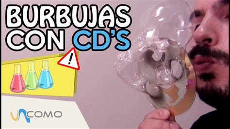 Experimentos Caseros Hacer Burbujas Con Un Cd Youtube