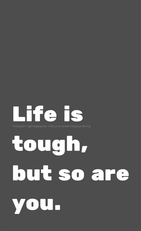 Maybe you would like to learn more about one of these? Life is tough, but so are you. | Positive quotes motivation, Inspirational words, Motivational ...