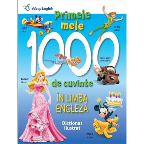 Disney English Primele Mele 1000 De Cuvinte In Limba Engleza Disney