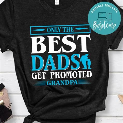 Only The Best Dads Get Promoted Grandpa Shirt Bobotemp