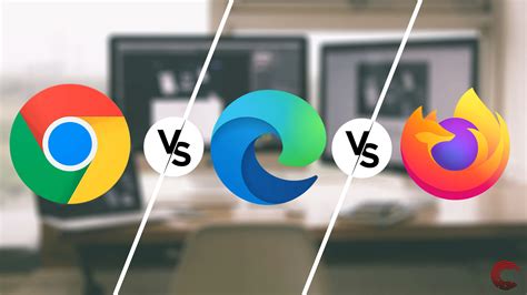 Chrome Vs Edge Vs Firefox Which Browser Should You Pick