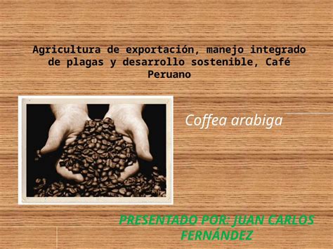 Pptx Agricultura De Exportaci N Manejo Integrado De Plagas Del Cafe
