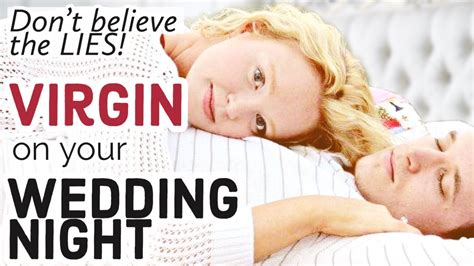 What You Need To Know As A Virgin On Wedding Night Saving Sex For Marriage Myths Painful